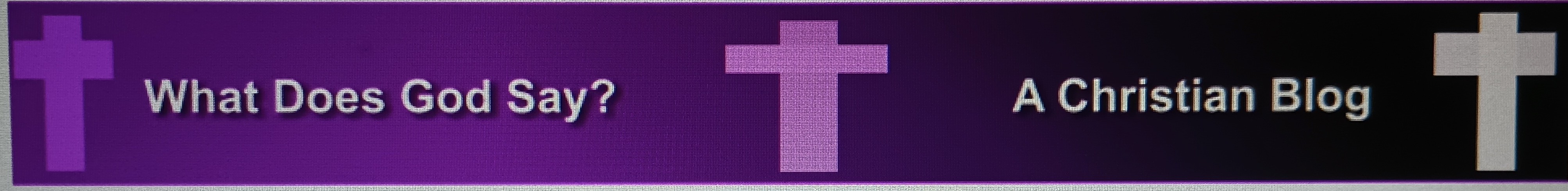 What Does God Say? A Christian Blog